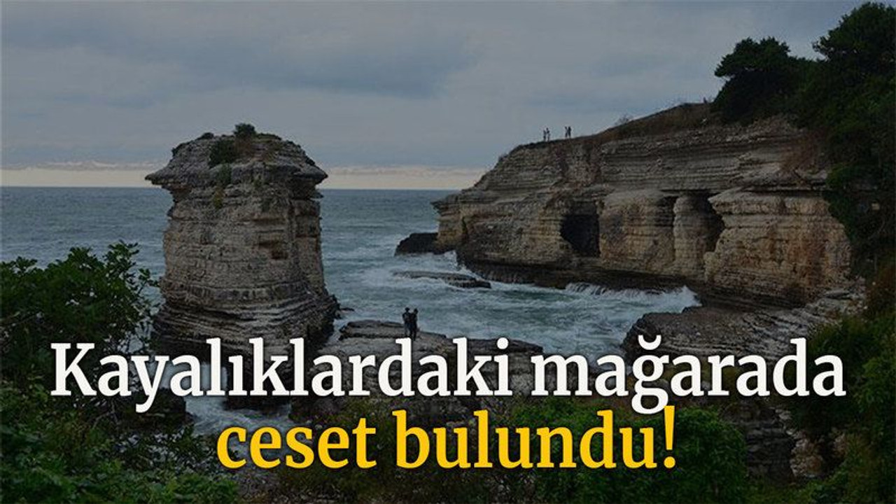 Kayalıklardaki mağarada ceset bulundu!